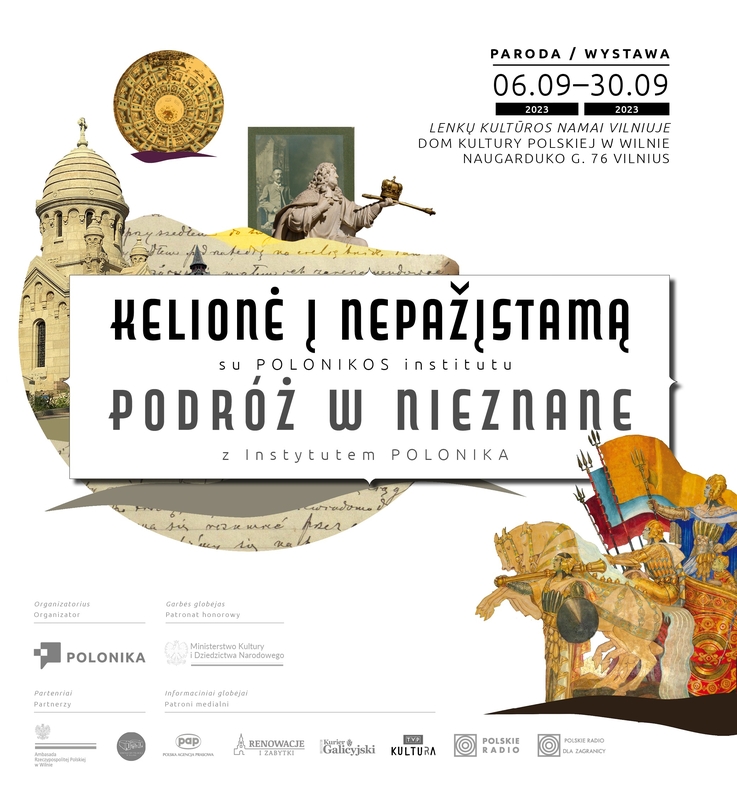 Wystawa „Podróż w nieznane z Instytutem Polonika” - po raz pierwszy prezentowana w Wilnie 